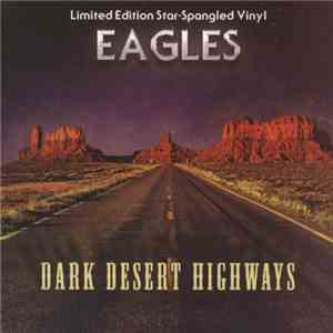 Eagles - Dark Desert Highways - Greatest Hits In Concert