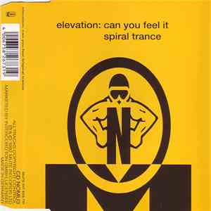 Elevation - Can You Feel It / Spiral Trance