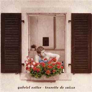 Gabriel Vetter - Tourette De Suisse