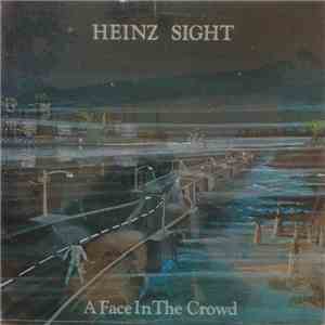 Heinz Sight - A Face In The Crowd