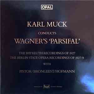 Karl Muck Conducts Richard Wagner - Parsifal