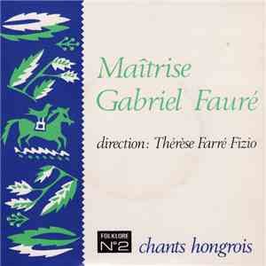 Maîtrise Gabriel Fauré - Chants Hongrois