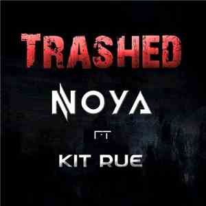 Noya  Ft. Kit Rue - Trashed