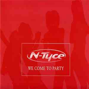 N-Tyce - We Come To Party