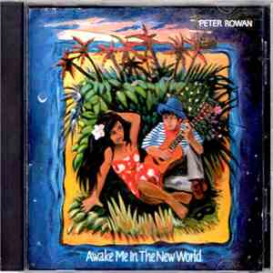 Peter Rowan - Awake Me In The New World