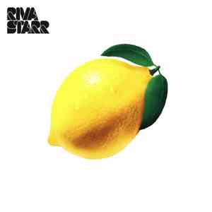 Riva Starr - If Life Gives You Lemons, Make Lemonade