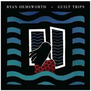 Ryan Hemsworth - Guilt Trips