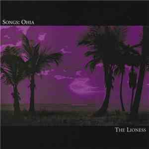 Songs: Ohia - The Lioness