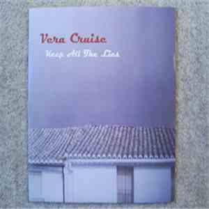 Vera Cruise  - Keep All The Lies