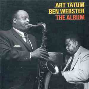 Art Tatum, Ben Webster - The Album