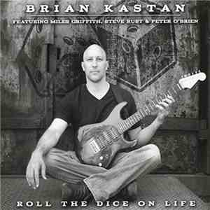 Brian Kastan - Roll The Dice On Life