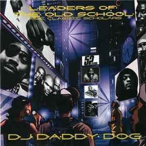 DJ Daddy Dog - Leaders Of The Old School: True Classic Scholars