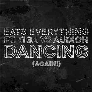 Eats Everything Ft. Tiga Vs. Audion - Dancing (Again!)