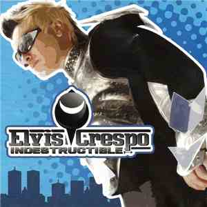 Elvis Crespo - Indestructible