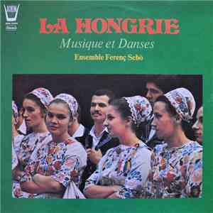 Ensemble Ferenç Sebö - La Hongrie - Musique Et Dances