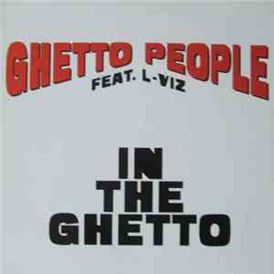 Ghetto People Feat. L-Viz - In The Ghetto