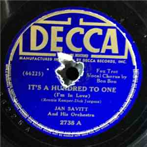 Jan Savitt And His Orchestra - It's A Hundred To One / The Paper Picker