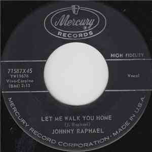 Johnny Raphael - Let Me Walk You Home