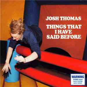 Josh Thomas - Things That I Have Said Before