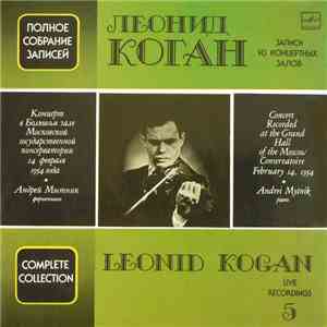 Leonid Kogan, Andrei Mytnik - Concert Recorded At The Grand Hall Of The Mos ...