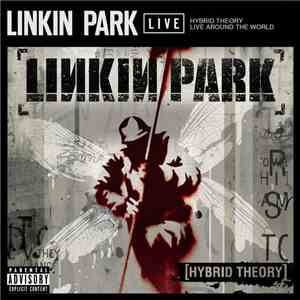 Linkin Park - Hybrid Theory - Live Around the World