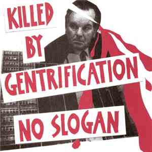 No Slogan - Killed By Gentrification