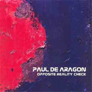 Paul de Aragon - Opposite Reality Check