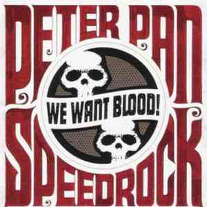 Peter Pan Speedrock - We Want Blood!