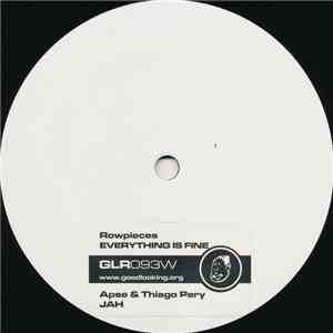 Rowpieces / Apse & Thiago Pery - Everything Is Fine / Jah