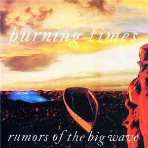 Rumors Of The Big Wave - Burning Times