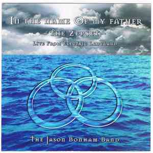 The Jason Bonham Band - In The Name Of My Father - The Zepset -