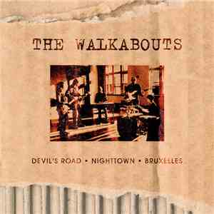 The Walkabouts - The Virgin Years: Devil's Road • Nighttown • Bruxelles