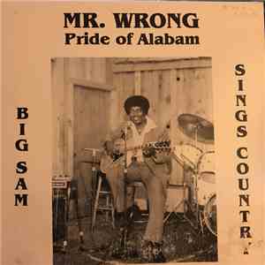 Big Sam Frazier Jr. - Mr. Wrong Pride of Alabam