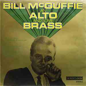 Bill McGuffie - Bill McGuffie An Alto And Some Brass