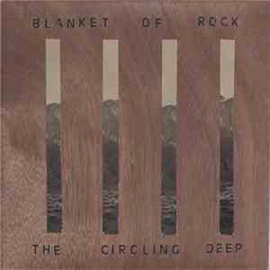 Blanket Of Rock - The Circling Deep