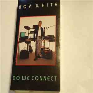 Boy White - Do We Connect
