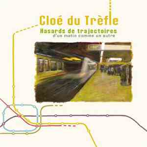 Cloé Du Trèfle - Hasards De Trajectoires