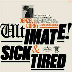 Denzel Curry & BadBadNotGood - Ultimate / Sick & Tired (BADBADNOTGOOD Sessi ...