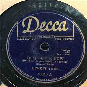 Ernest Tubb - Don't Look Now (But Your Broken Heart Is Showing) / So Round, ...
