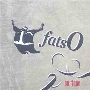 FatsO  - On Tape