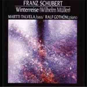 Franz Schubert / Martti Talvela, Ralf Gothóni - Winterreise