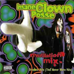 Insane Clown Posse - Mutilation Mix - Greatest Hits (That Never Were Hits)