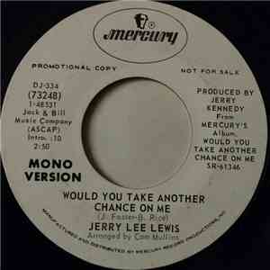 Jerry Lee Lewis - Would You Take Another Chance On Me