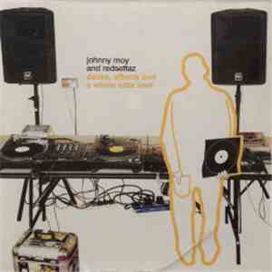 Johnny Moy And Redsettaz - Decks, Effects And A Whole Lotta Love