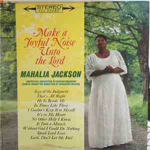 Mahalia Jackson - Make A Joyful Noise Unto The Lord