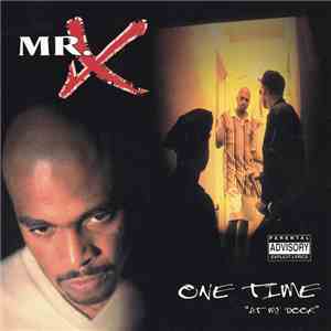 Mr. X  - One Time (At My Door)
