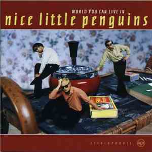 Nice Little Penguins - World You Can Live In