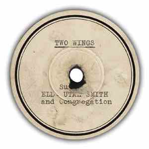 Rev. Utah Smith - Two Wings / A New World In My View