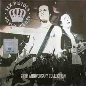 Sex Pistols - Silver Jubilee. 25th Anniversary Collection