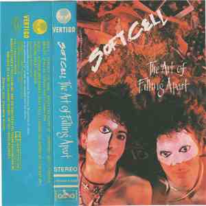 Soft Cell - The Art Of Falling Apart